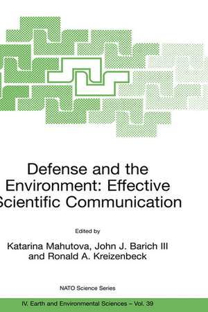 Defense and the Environment: Effective Scientific Communication de Katarina Mahutova