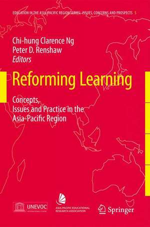 Reforming Learning: Concepts, Issues and Practice in the Asia-Pacific Region de Clarence Ng