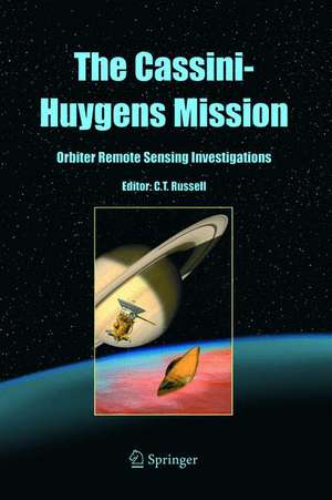 The Cassini-Huygens Mission: Orbiter Remote Sensing Investigations de Christopher T. Russell