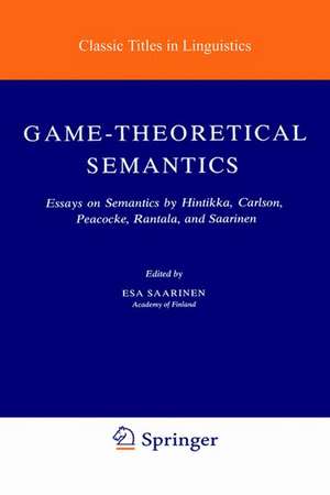 Game-Theoretical Semantics: Essays on Semantics by Hintikka, Carlson, Peacocke, Rantala and Saarinen de Esa. Saarinen