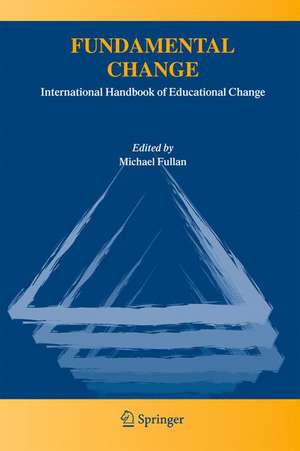 Fundamental Change: International Handbook of Educational Change de Michael Fullan