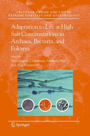 Adaptation to Life at High Salt Concentrations in Archaea, Bacteria, and Eukarya de Nina Gunde-Cimerman