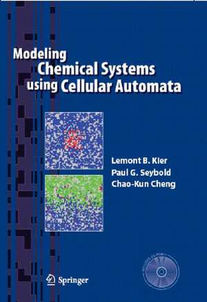 Modeling Chemical Systems using Cellular Automata de Lemont B. Kier