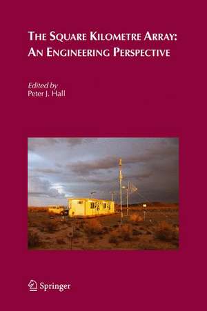 The Square Kilometre Array: An Engineering Perspective de Peter J. Hall