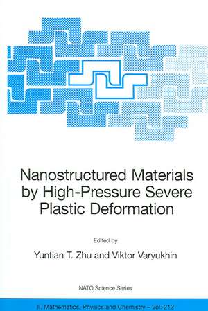 Nanostructured Materials by High-Pressure Severe Plastic Deformation de Yuntian T. Zhu