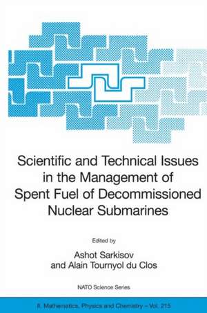 Scientific and Technical Issues in the Management of Spent Fuel of Decommissioned Nuclear Submarines de Ashot Sarkisov