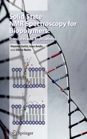 Solid State NMR Spectroscopy for Biopolymers: Principles and Applications de Hazime Saitô