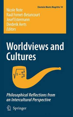 Worldviews and Cultures: Philosophical Reflections from an Intercultural Perspective de Nicole Note