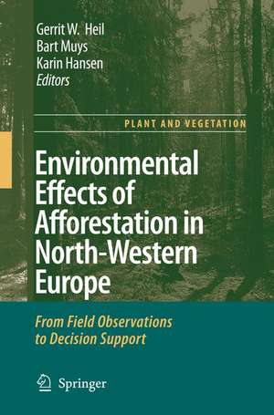 Environmental Effects of Afforestation in North-Western Europe: From Field Observations to Decision Support de Gerrit W. Heil