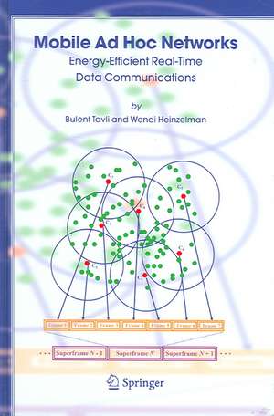 Mobile Ad Hoc Networks: Energy-Efficient Real-Time Data Communications de Bulent Tavli