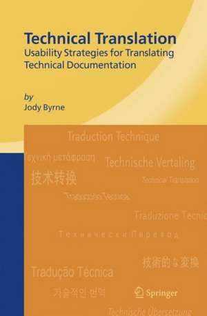 Technical Translation: Usability Strategies for Translating Technical Documentation de Jody Byrne