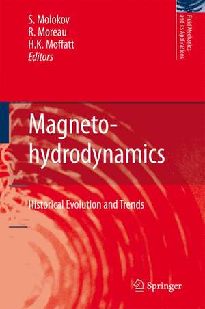 Magnetohydrodynamics: Historical Evolution and Trends de Sergei S. Molokov