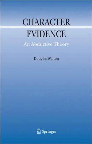 Character Evidence: An Abductive Theory de Douglas Walton