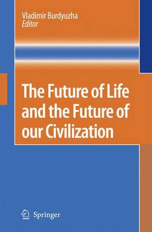 The Future of Life and the Future of our Civilization de Vladimir Burdyuzha