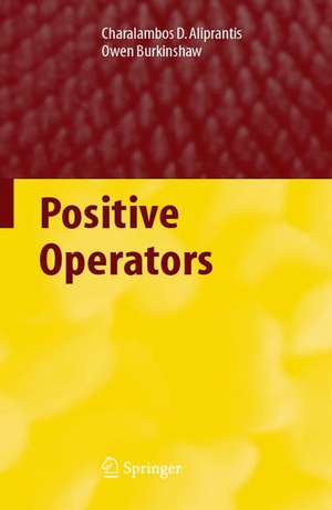 Positive Operators de Charalambos D. Aliprantis