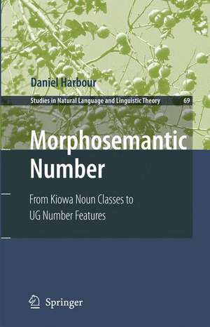 Morphosemantic Number:: From Kiowa Noun Classes to UG Number Features de Daniel Harbour