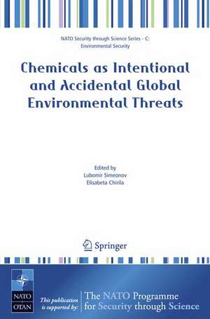 Chemicals as Intentional and Accidental Global Environmental Threats de Elisabeta Chirila