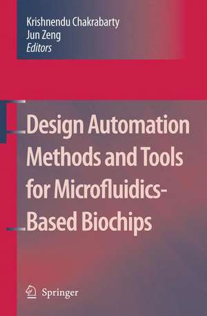 Design Automation Methods and Tools for Microfluidics-Based Biochips de Jun Zeng