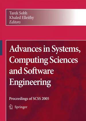 Advances in Systems, Computing Sciences and Software Engineering: Proceedings of SCSS 2005 de Tarek Sobh