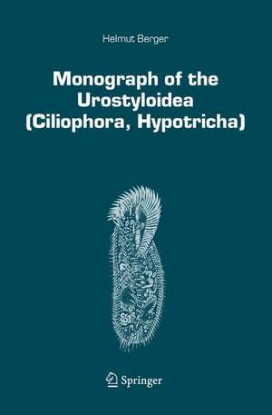 Monograph of the Urostyloidea (Ciliophora, Hypotricha) de Helmut Berger