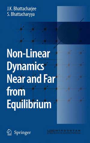 Non-Linear Dynamics Near and Far from Equilibrium de J.K. Bhattacharjee