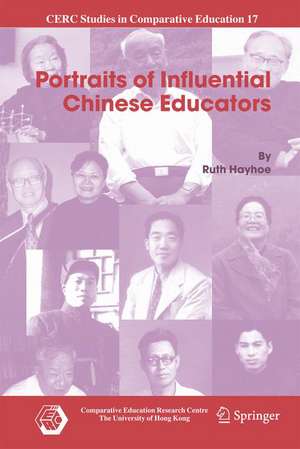 Portraits of Influential Chinese Educators de Ruth Hayhoe