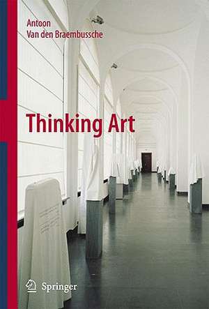 Thinking Art de Antoon van den Braembussche