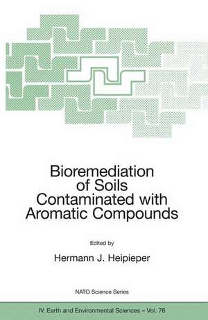 Bioremediation of Soils Contaminated with Aromatic Compounds de Hermann J. Heipieper