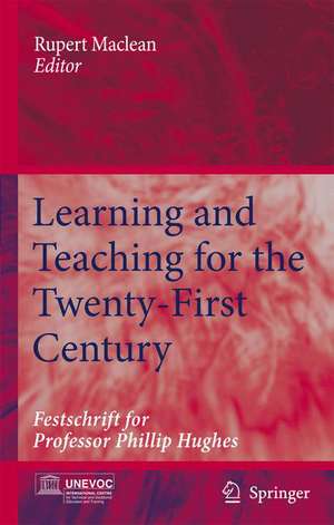 Learning and Teaching for the Twenty-First Century: Festschrift for Professor Phillip Hughes de Rupert Maclean