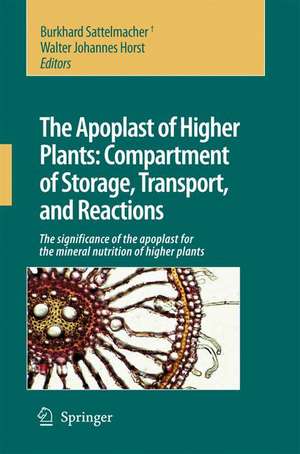 The Apoplast of Higher Plants: Compartment of Storage, Transport and Reactions: The significance of the apoplast for the mineral nutrition of higher plants de Burkhard Sattelmacher