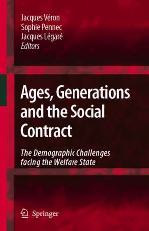 Ages, Generations and the Social Contract: The Demographic Challenges Facing the Welfare State de Jacques Véron