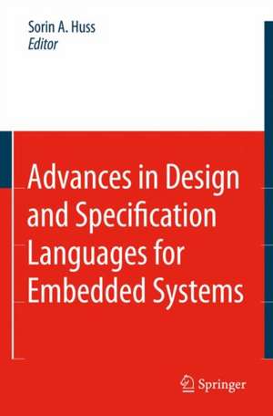 Advances in Design and Specification Languages for Embedded Systems: Selected Contributions from FDL’06 de Sorin Alexander Huss