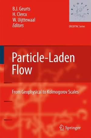 Particle-Laden Flow: From Geophysical to Kolmogorov Scales de Bernard Geurts