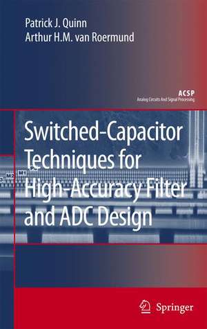 Switched-Capacitor Techniques for High-Accuracy Filter and ADC Design de Patrick J. Quinn