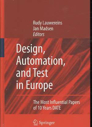 Design, Automation, and Test in Europe: The Most Influential Papers of 10 Years DATE de Rudy Lauwereins