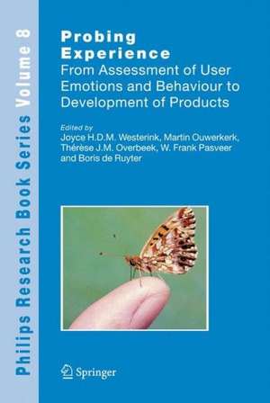 Probing Experience: From Assessment of User Emotions and Behaviour to Development of Products de Joyce Westerink