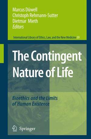 The Contingent Nature of Life: Bioethics and the Limits of Human Existence de Marcus Düwell