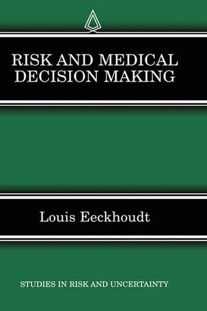 Risk and Medical Decision Making de Louis Eeckhoudt