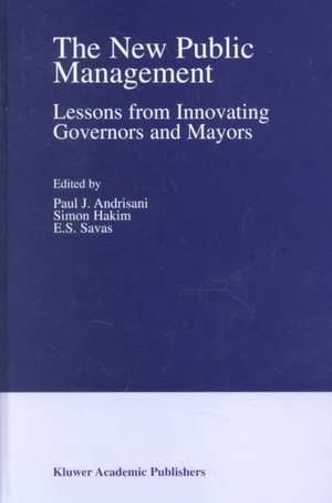 The New Public Management: Lessons from Innovating Governors and Mayors de Paul J. Andrisani