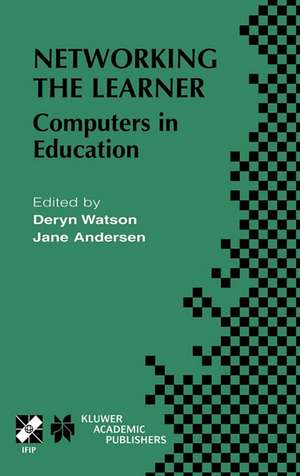 Networking the Learner: Computers in Education de Deryn M. Watson