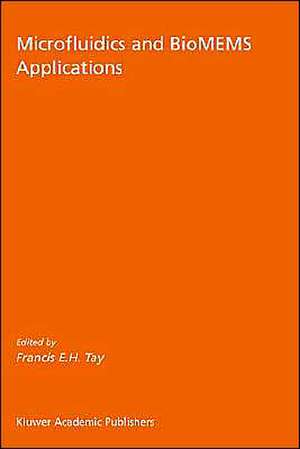 Microfluidics and BioMEMS Applications de Francis E. H. Tay