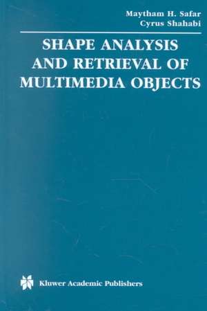 Shape Analysis and Retrieval of Multimedia Objects de Maytham H. Safar