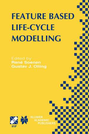 Feature Based Product Life-Cycle Modelling: IFIP TC5 / WG5.2 & WG5.3 Conference on Feature Modelling and Advanced Design-for-the-Life-Cycle Systems (FEATS 2001) June 12–14, 2001, Valenciennes, France de René Soenen