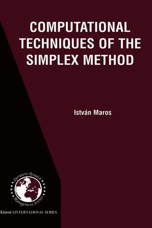 Computational Techniques of the Simplex Method de István Maros