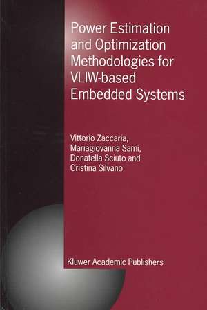 Power Estimation and Optimization Methodologies for Vliw-Based Embedded Systems de Vittorio Zaccaria