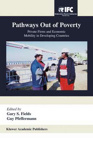 Pathways Out of Poverty: Private Firms and Economic Mobility in Developing Countries de Gary S. Fields