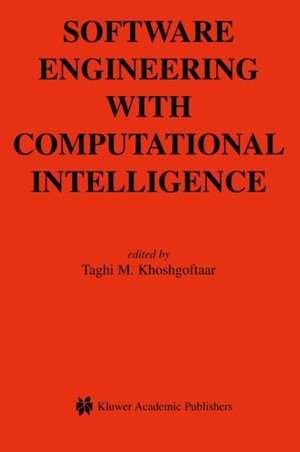 Software Engineering with Computational Intelligence de Taghi M. Khoshgoftaar