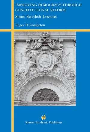 Improving Democracy Through Constitutional Reform: Some Swedish Lessons de Roger D. Congleton