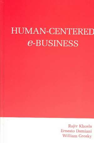 Human-Centered e-Business de Rajiv Khosla