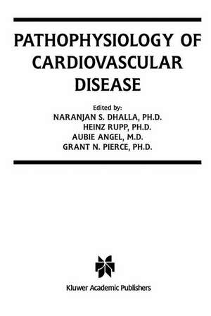 Pathophysiology of Cardiovascular Disease de Naranjan S. Dhalla